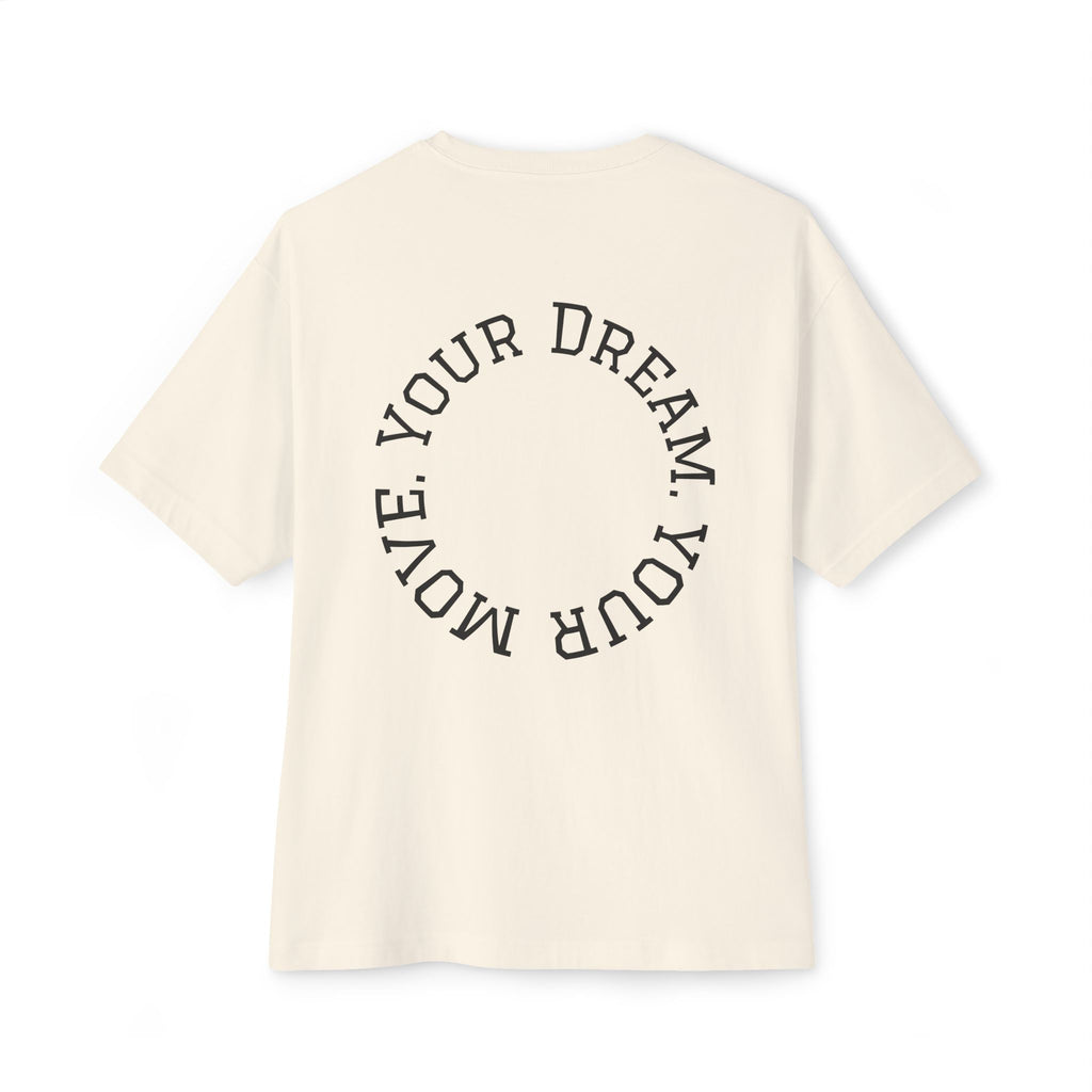 Your Dream. Your Move. T-Shirt | Motivational Graphic Tee for Dream Chasers