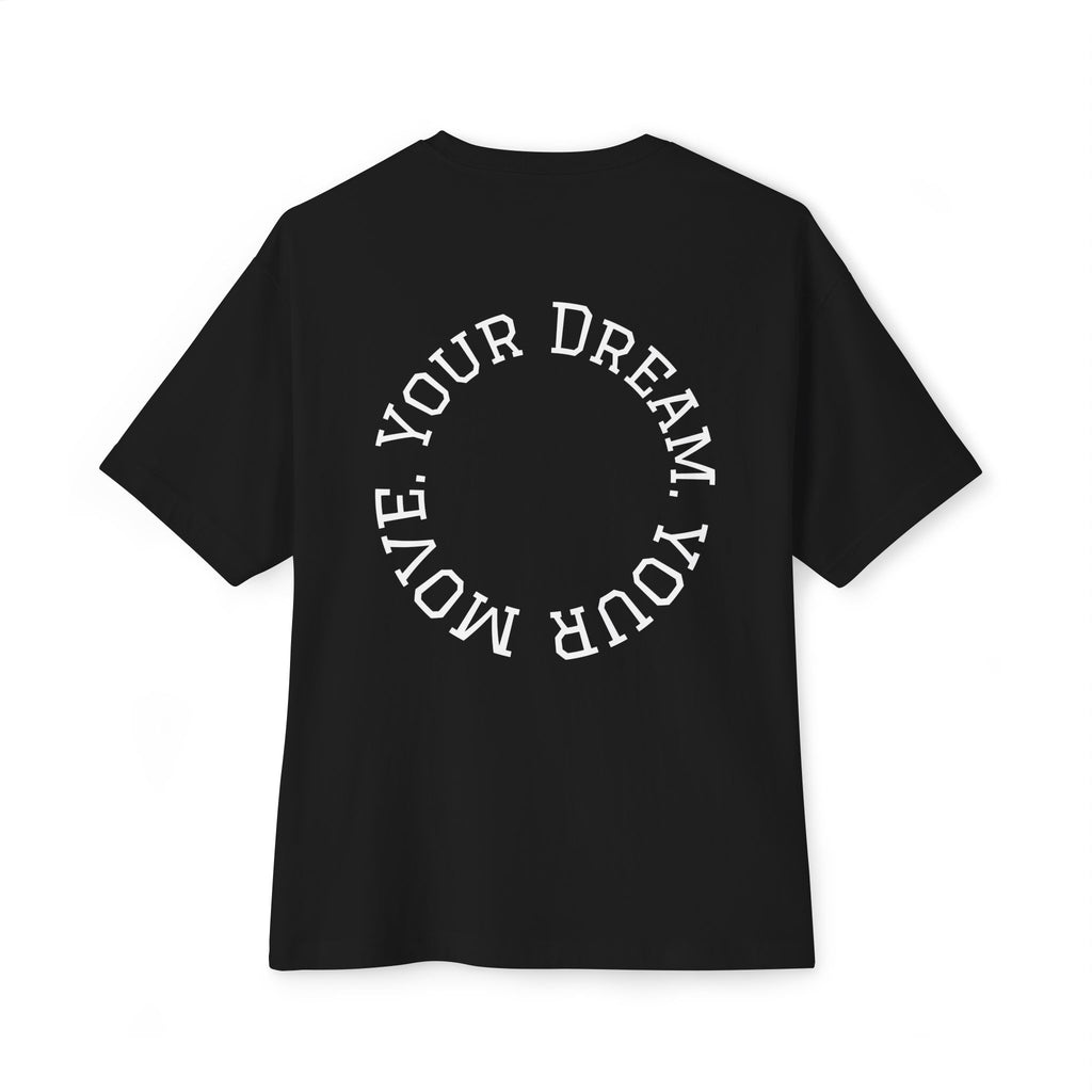 Your Dream. Your Move. T-Shirt | Motivational Graphic Tee for Dream Chasers