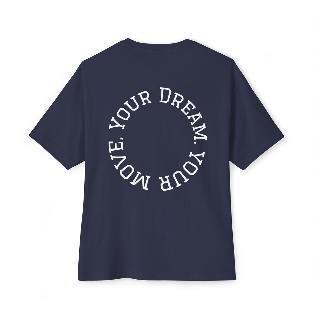 Your Dream. Your Move. T-Shirt | Motivational Graphic Tee for Dream Chasers