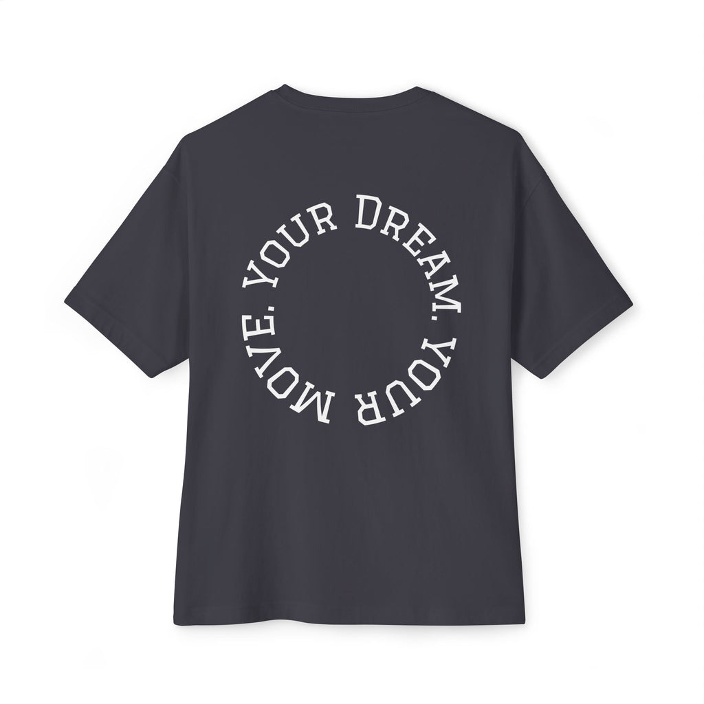 Your Dream. Your Move. T-Shirt | Motivational Graphic Tee for Dream Chasers