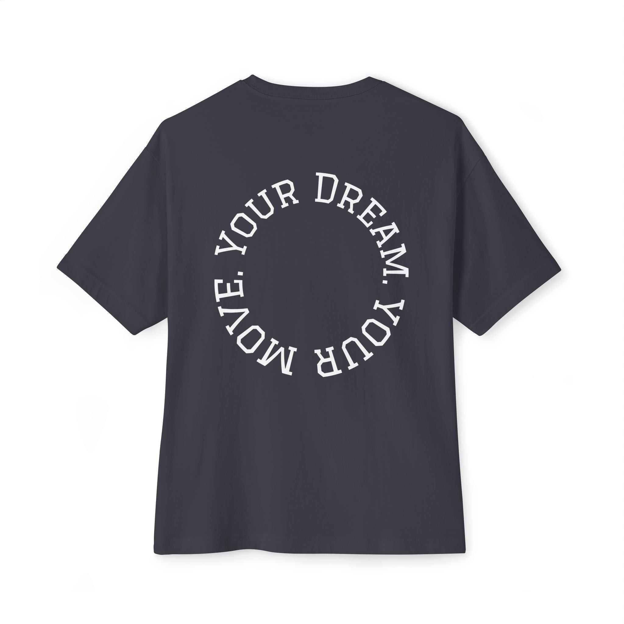 Your Dream. Your Move. T-Shirt | Motivational Graphic Tee for Dream Chasers
