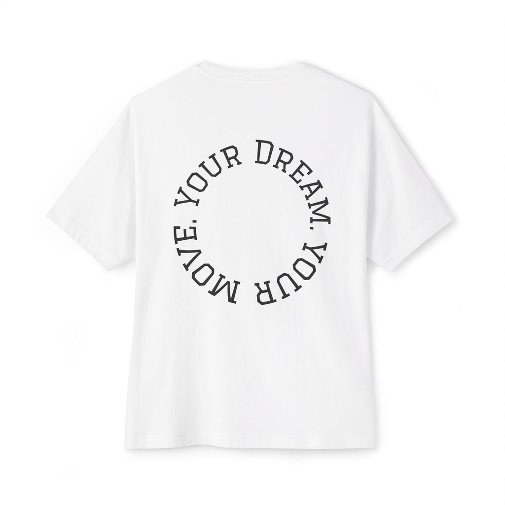Your Dream. Your Move. T-Shirt | Motivational Graphic Tee for Dream Chasers