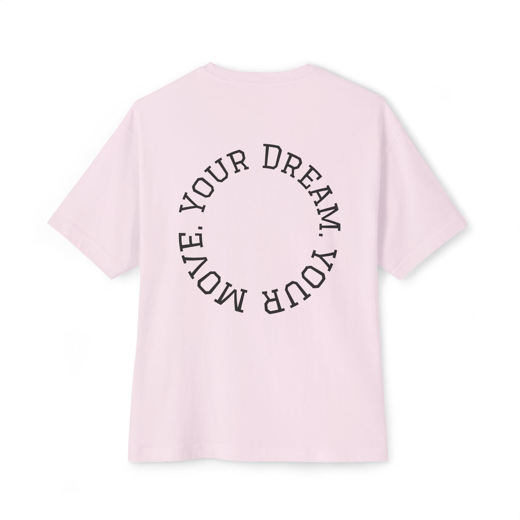 Your Dream. Your Move. T-Shirt | Motivational Graphic Tee for Dream Chasers